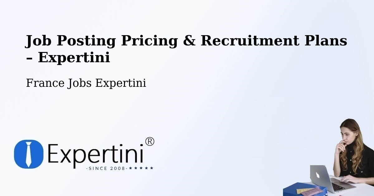 Job Posting Pricing & Recruitment Plans – Briançon - Briançon, France Jobs Expertini